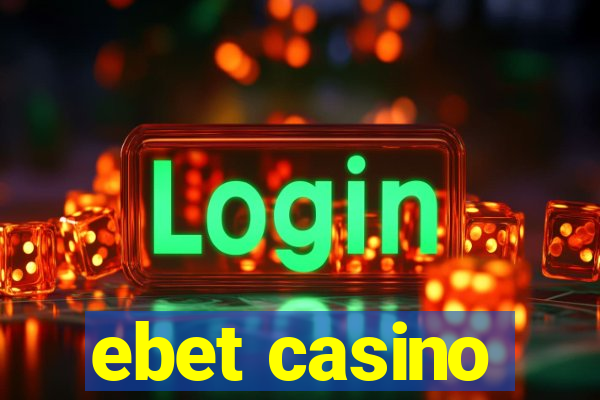 ebet casino