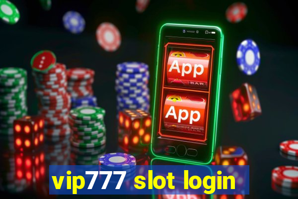 vip777 slot login