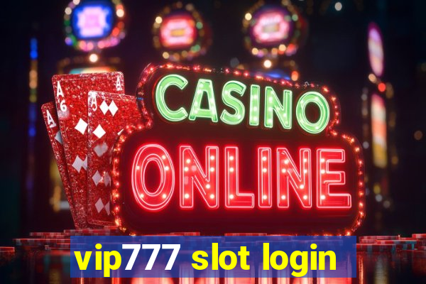 vip777 slot login