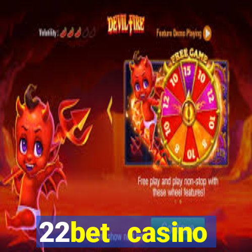 22bet casino minimum deposit