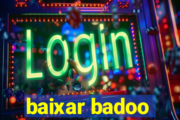 baixar badoo