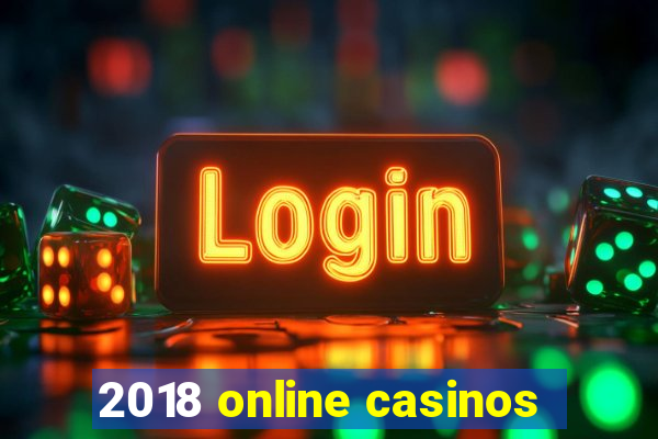 2018 online casinos