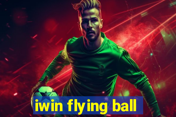 iwin flying ball