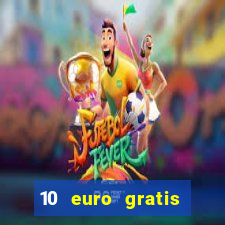 10 euro gratis guthaben casino