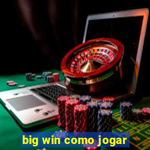 big win como jogar