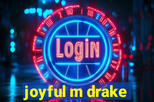 joyful m drake