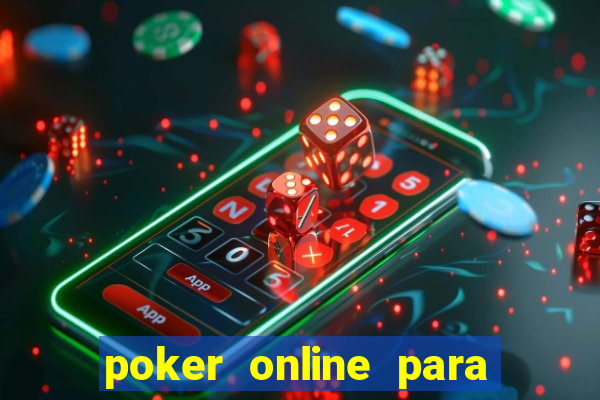 poker online para jogar com amigos