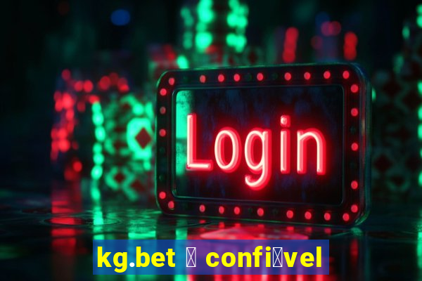 kg.bet 茅 confi谩vel