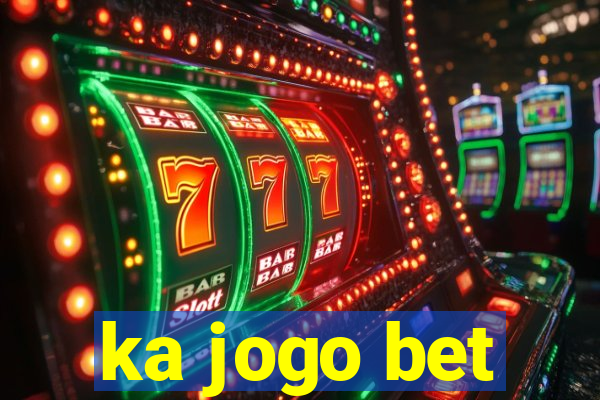 ka jogo bet