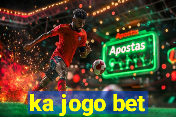 ka jogo bet