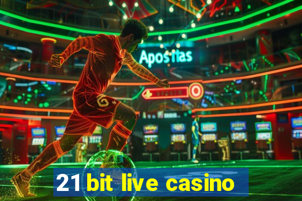 21 bit live casino