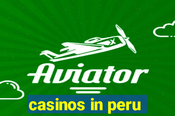 casinos in peru