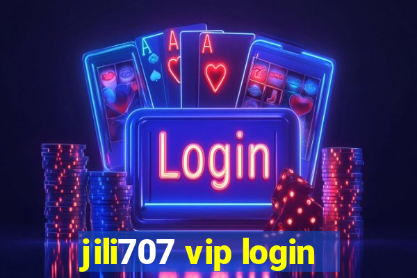 jili707 vip login