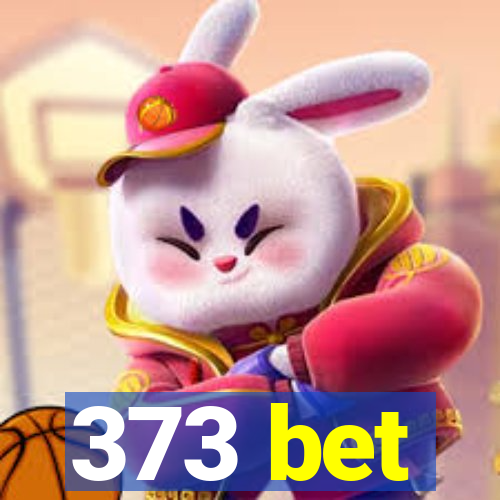 373 bet