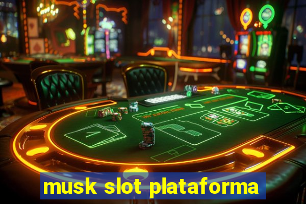 musk slot plataforma