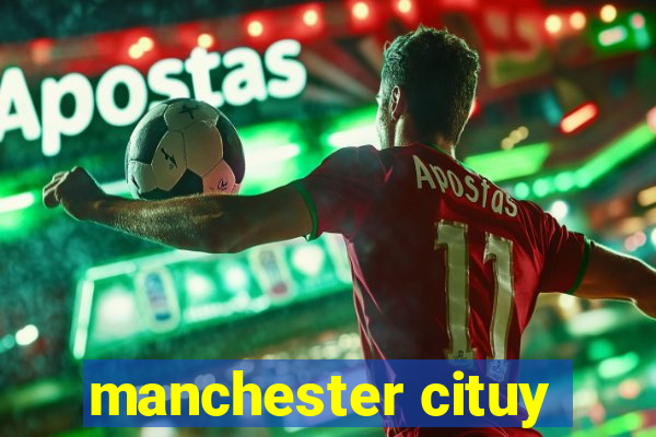 manchester cituy