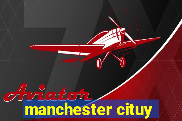 manchester cituy