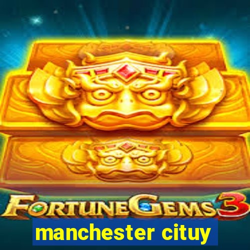 manchester cituy