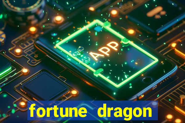 fortune dragon estrela bet