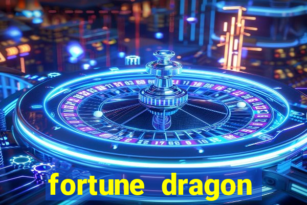 fortune dragon estrela bet