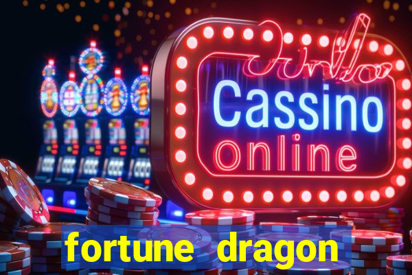 fortune dragon estrela bet