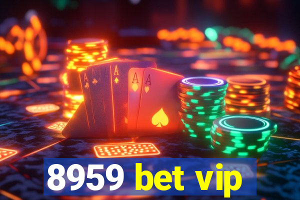 8959 bet vip