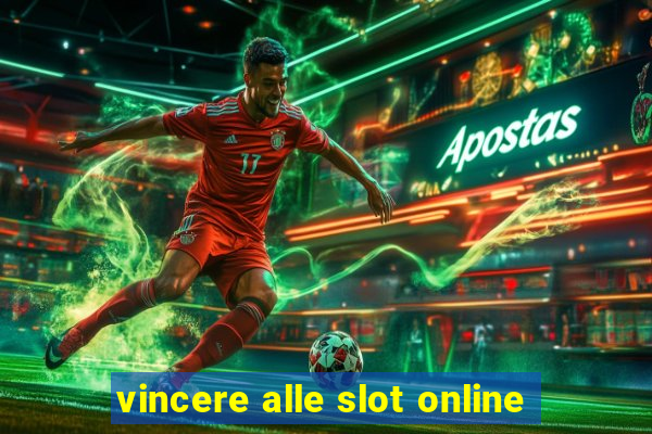 vincere alle slot online