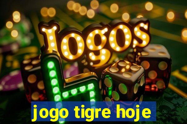 jogo tigre hoje