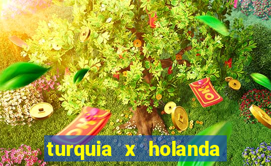 turquia x holanda onde assistir