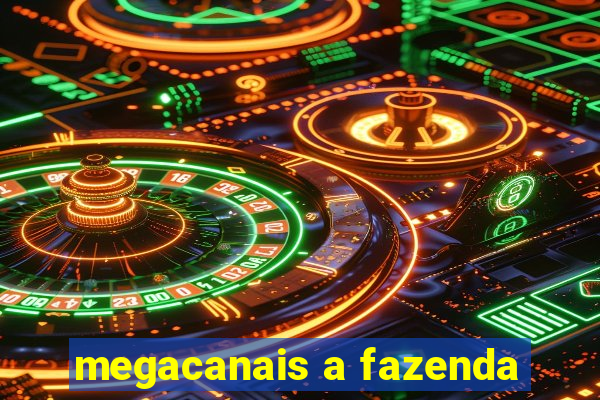 megacanais a fazenda