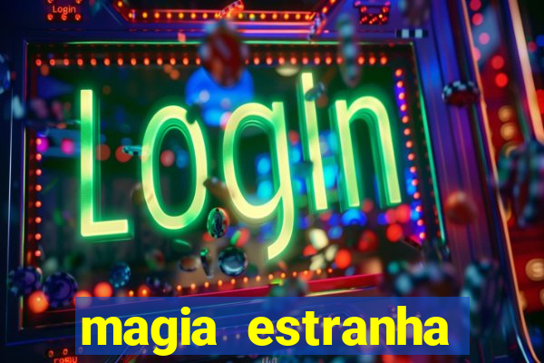 magia estranha filme completo dublado download