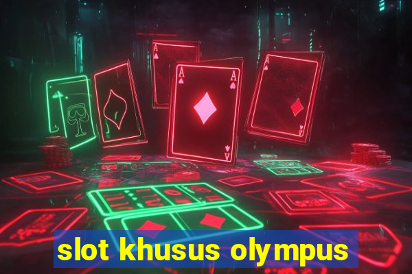 slot khusus olympus