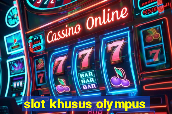 slot khusus olympus