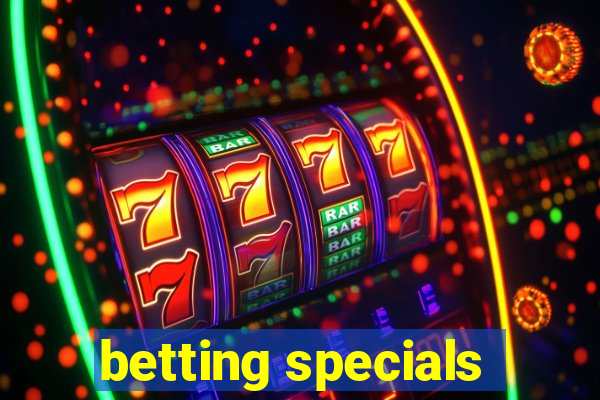 betting specials