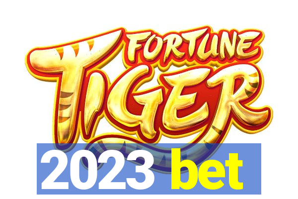 2023 bet