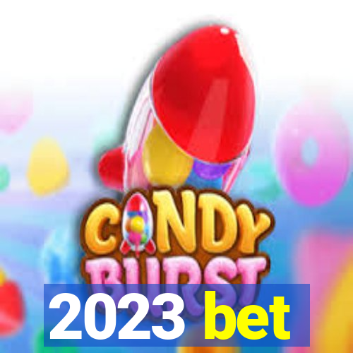 2023 bet