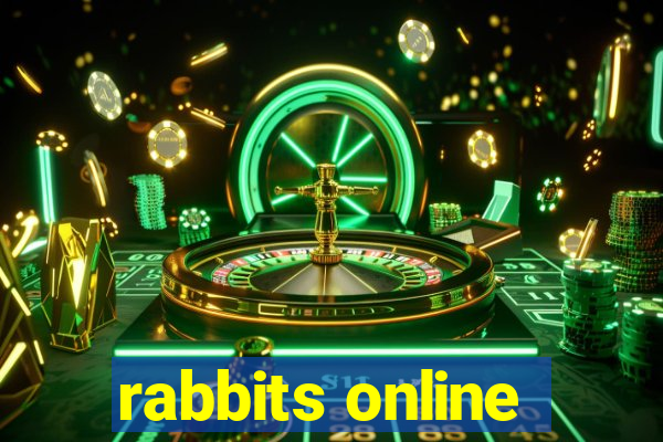 rabbits online