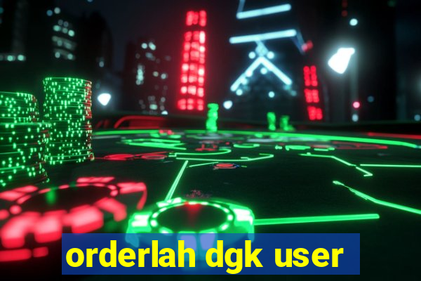 orderlah dgk user