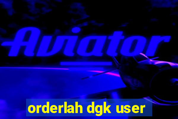 orderlah dgk user