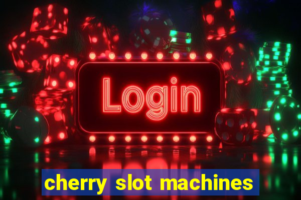 cherry slot machines