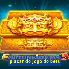 placar do jogo do bets