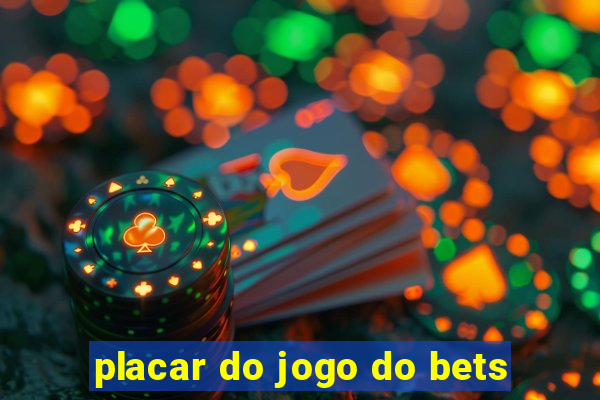 placar do jogo do bets