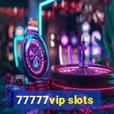 77777vip slots