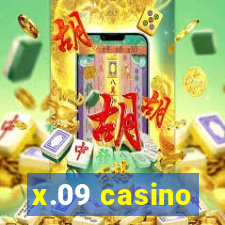 x.09 casino