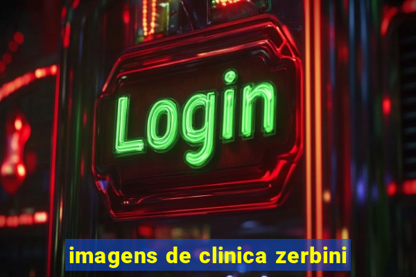 imagens de clinica zerbini