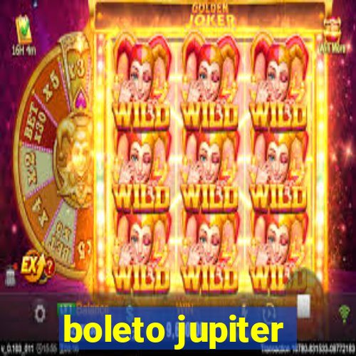 boleto jupiter