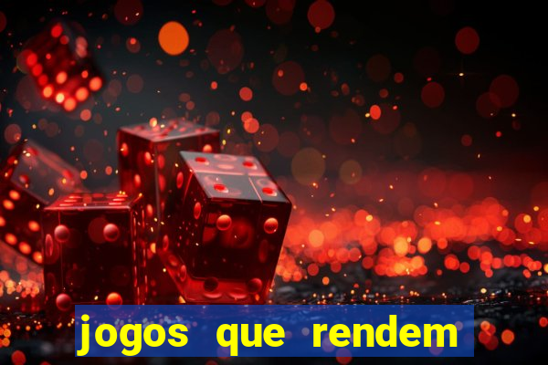 jogos que rendem dinheiro de verdade