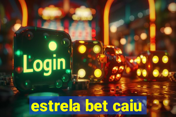 estrela bet caiu