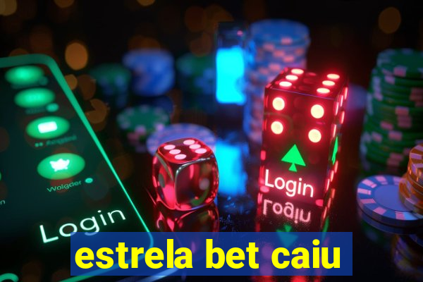 estrela bet caiu