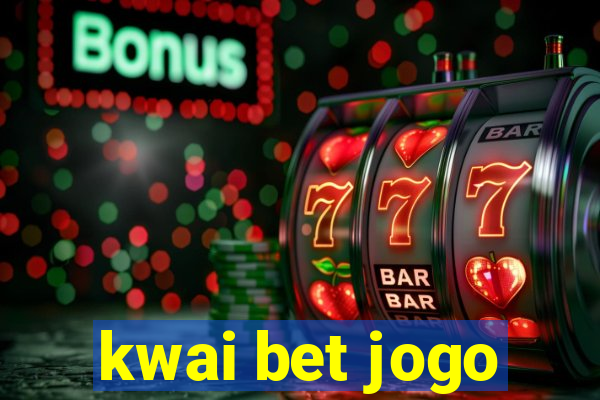 kwai bet jogo